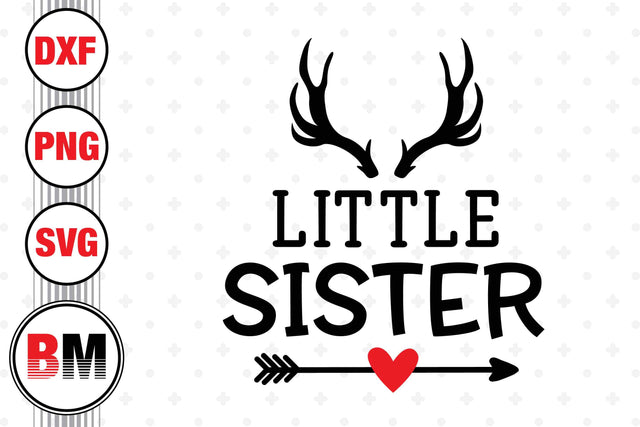 Little Sister SVG, PNG, DXF Files SVG BMDesign 