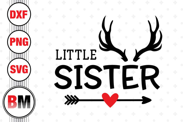 Little Sister SVG, PNG, DXF Files SVG BMDesign 