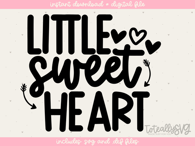 Little Sweetheart, Valentines Day SVG Design File SVG Toteally Creations 