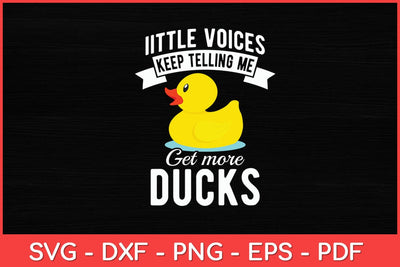 Little Voices Keep Telling Me Get More Rubber Duck Svg Design SVG artprintfile 