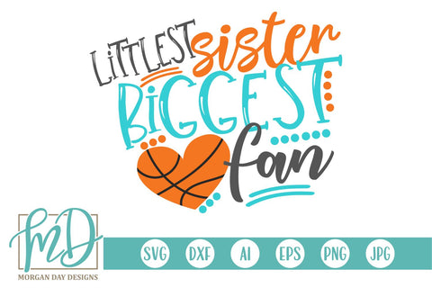 Littlest Sister Biggest Fan Basketball SVG Morgan Day Designs 