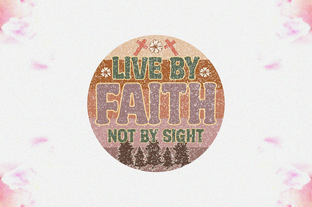 Live By Faith, Not By Sight Sublimation Sublimation Jagonath Roy 