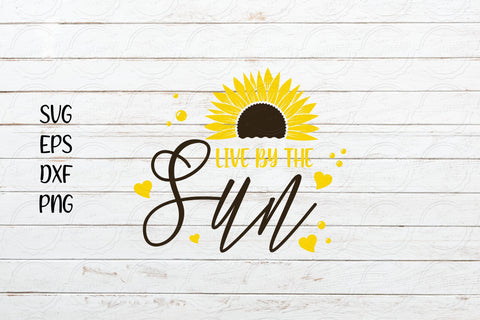 Live by the sun svg, Sunflower saying svg SVG SmmrDesign 