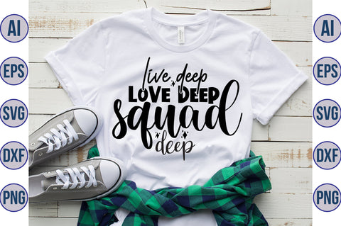 live deep love deep squad deep svg SVG orpitasn 