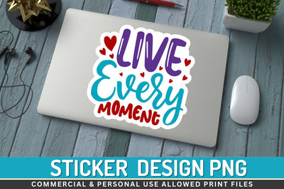 Live every moment Sublimation PNG Sublimation Regulrcrative 