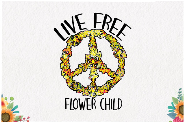 Live Free Flower Child Sublimation Sublimation Jagonath Roy 