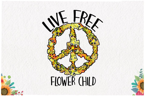 Live Free Flower Child Sublimation Sublimation Jagonath Roy 