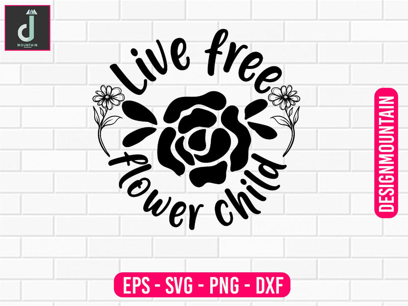 Live free flower child svg design SVG Alihossainbd 
