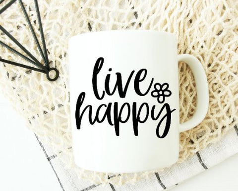 Live Happy SVG - Inspirational SVG - Positive SVG - Motivational SVG SVG She Shed Craft Store 