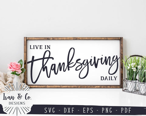 Live In Thanksgiving Daily SVG Files | Thanksgiving SVG | Fall Sign SVG | Commercial Use | Cricut | Silhouette | Digital Cut Files (1047304492) SVG Ivan & Co. Designs 