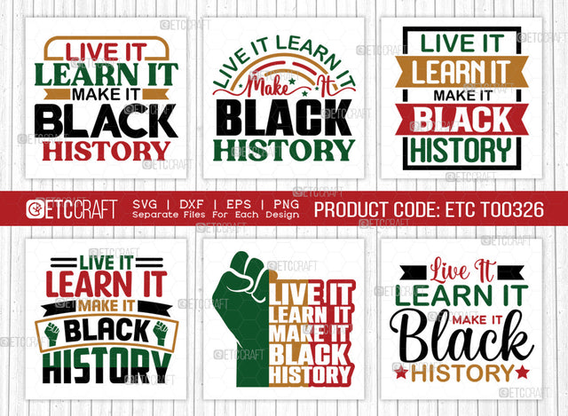 Live It Learn It Make It Black History SVG Bundle, Black Woman Svg, Black Queen Svg, Afro Lady Svg, Black History Svg, African American Svg, Afro Man, Afro Quote, ETC T00326 SVG ETC Craft 