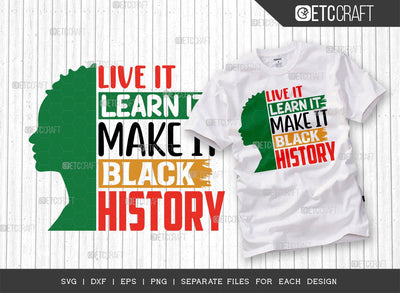 Live It Learn It Make It Black History SVG Cut File | African American Svg | Black Woman Svg | Black Pride Svg | Afro Girl Svg | BLM Svg | African American Quote Design SVG ETC Craft 