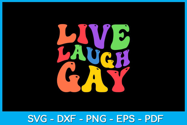 Live Laugh Gay Pride Month SVG PNG PDF Cut File SVG Creativedesigntee 