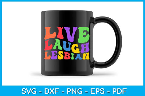 Live Laugh Lesbian Pride Month SVG PNG PDF Cut File SVG Creativedesigntee 