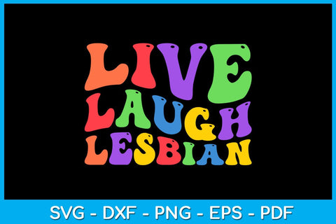 Live Laugh Lesbian Pride Month SVG PNG PDF Cut File SVG Creativedesigntee 