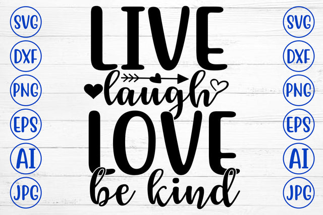 LIVE LAUGH LOVE BE KIND SVG Cut File SVG Syaman 