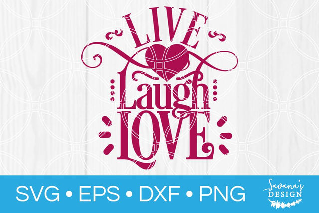 Live Laugh Love SVG SavanasDesign 