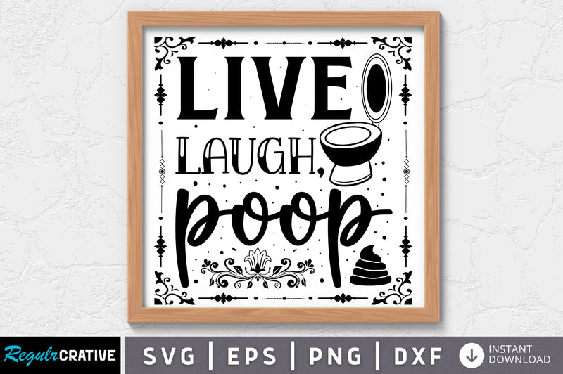 Live laugh poop SVG SVG Regulrcrative 
