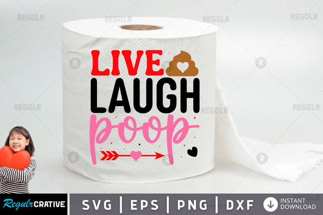 Live laugh poop SVG SVG Regulrcrative 
