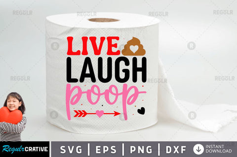 Live laugh poop SVG SVG Regulrcrative 
