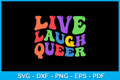 Live Laugh Queer Pride Month SVG PNG PDF Cut File SVG Creativedesigntee 