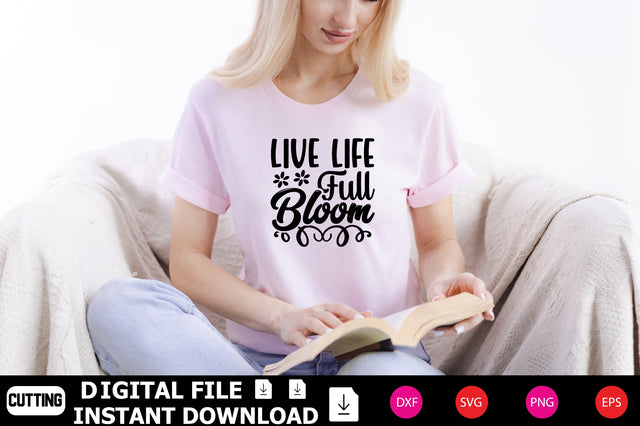 Live Life Full Bloom SVG Shahin alam 