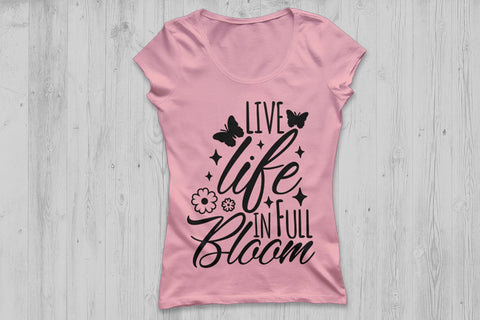 Live Life In Full Bloom| Spring Flowers SVG Cutting Files. SVG CosmosFineArt 