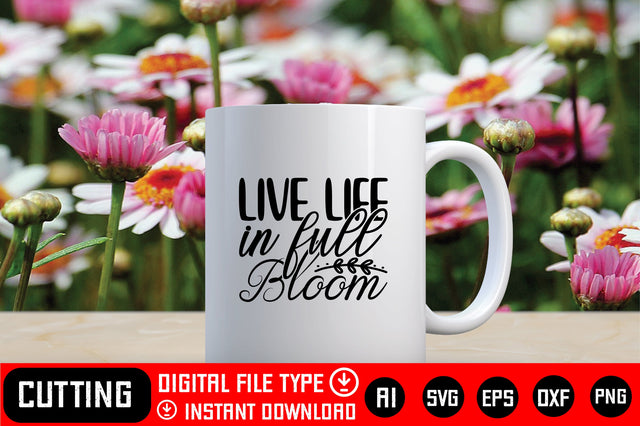 Live Life In Full Bloom SVG CraftlabSvg29 