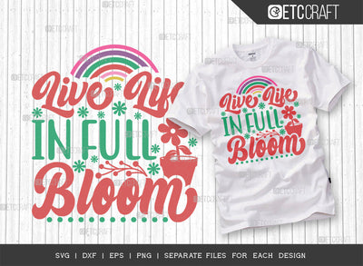 Live Life In Full Bloom SVG Cut File | Spring Blooms Svg | Weather Svg | Floral Svg | Hello Spring Svg | Flower Svg | Spring Quote Design | ETC T00038 SVG ETC Craft 
