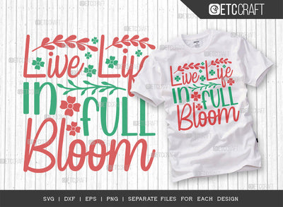 Live Life In Full Bloom SVG Cut File | Spring Blooms Svg | Weather Svg | Floral Svg | Hello Spring Svg | Flower Svg | Spring Quote Design | ETC T00038 SVG ETC Craft 