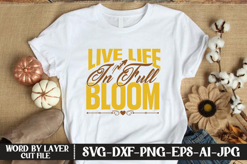 Live Life in Full Bloom SVG CUT FILE SVG MStudio 