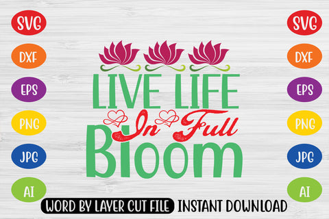 Live Life In Full Bloom SVG CUT FILE SVG MStudio 