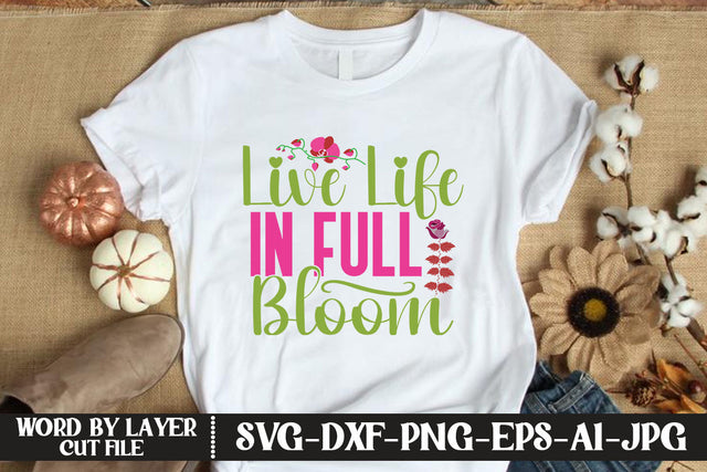 Live Life In Full Bloom SVG CUT FILE SVG MStudio 