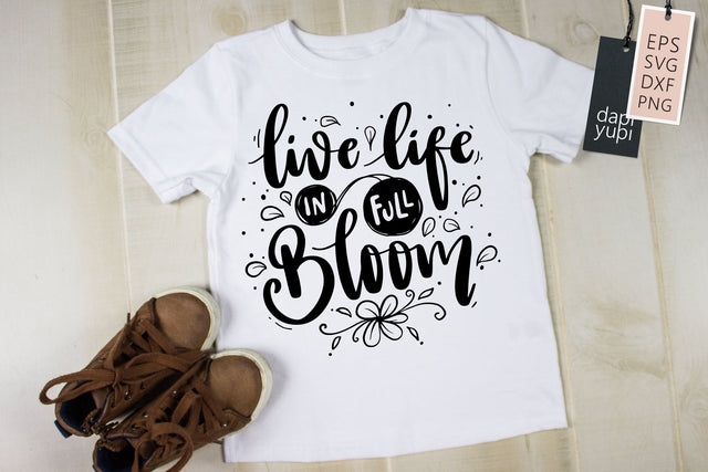 Live Life In Full Bloom SVG dapiyupi store 
