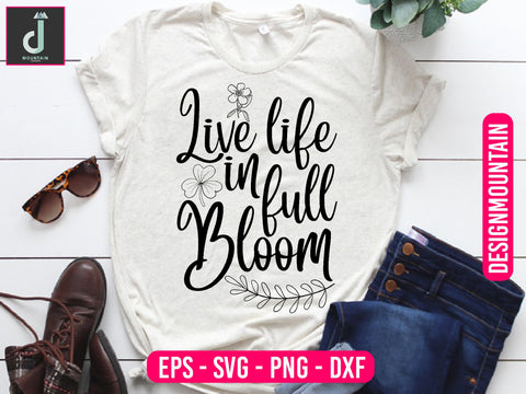 Live life in full bloom svg design SVG Alihossainbd 