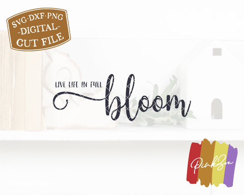 Live Life in Full Bloom SVG Files | Kids Svg | Farmhouse Svg | Spring Svg | Commercial Use | Digital Cut Files (1105599444) SVG PinkZou 