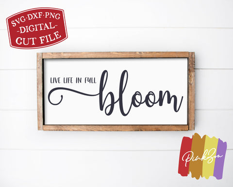 Live Life in Full Bloom SVG Files | Kids Svg | Farmhouse Svg | Spring Svg | Commercial Use | Digital Cut Files (1105599444) SVG PinkZou 