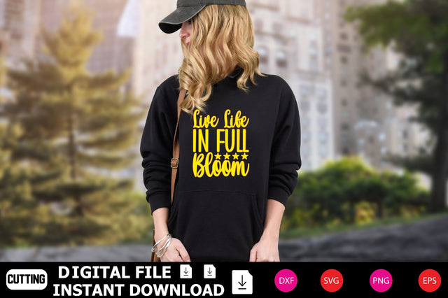 Live Life In Full Bloom SVG Shahin alam 