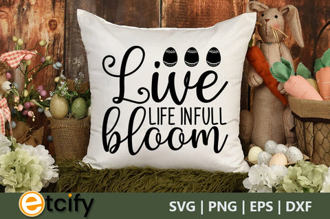 Live life in full bloom SVG SVG etcify 