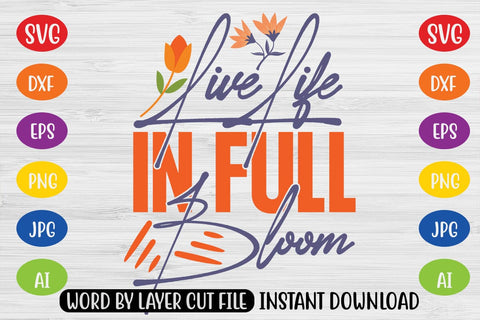 Live Life In Full Bloom SVG SVG MStudio 