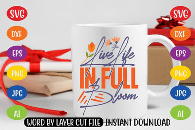 Live Life In Full Bloom SVG SVG MStudio 