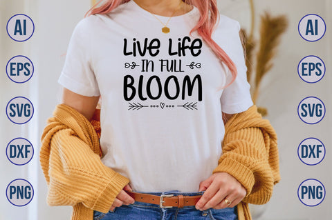 live life in full bloom svg SVG nirmal108roy 