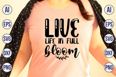 Live Life in Full Bloom svg SVG shah alam 