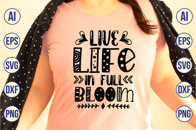 Live Life in Full Bloom svg SVG shah alam 