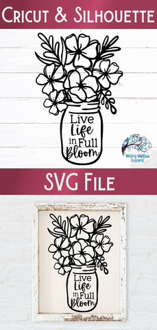 Live Life in Full Bloom SVG SVG Wispy Willow Designs 
