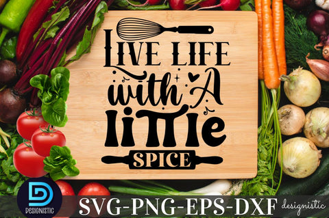 Live life with a little spice, Kitchen SVG SVG DESIGNISTIC 