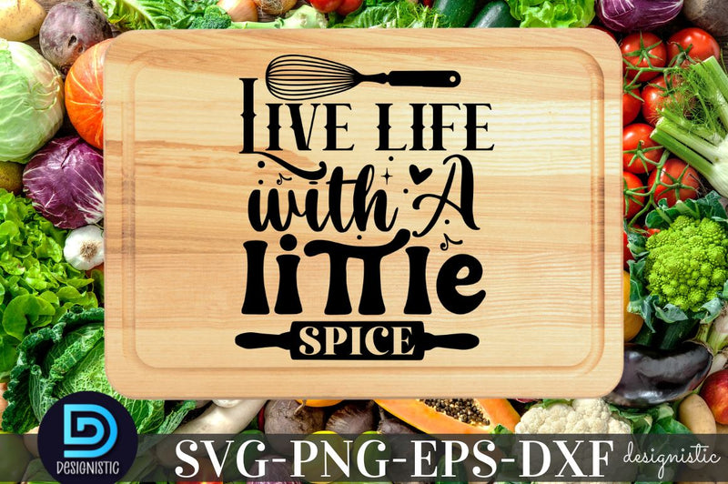 Live life with a little spice, Kitchen SVG SVG DESIGNISTIC 