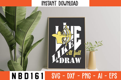 live like at full draw Svg Design SVG Nbd161 
