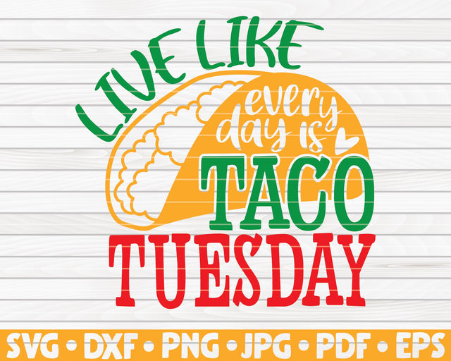 Live like every day is taco Tuesday SVG | Cinco de mayo quote SVG HQDigitalArt 