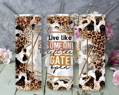 Live Like Someone Left The Gate Open 20oz Skinny Tumbler Png, Cowhide Leopard Png, Frame Tumbler, Leopard Png, Cowhide Tumbler Png Sublimation DesignSVG 